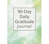 90 Day Daily Gratitude Journal: 8.5" x11" Paperback Morning & Evening Reflections, Weekly Reviews, Inspirational Quotes, Monthly Check-ins.
