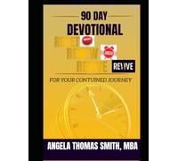 90 DAY DEVOTIONAL;: RESET RENEW REVIVE FOR YOUR CONTUINED JOURNEY