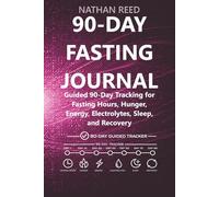 90-Day Fasting Journal: Guided 90-Day Tracking for Fasting Hours, Hunger, Energy, Electrolytes, Sleep, and Recovery