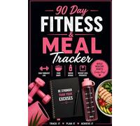 90 Day Fitness & Meal Tracker for Women & Men: Daily Workout Log, Meal Planner, Weight Loss & Healthy Habit Journal