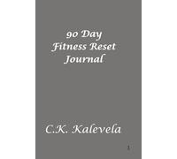 90 Day Fitness Reset Journal: A Simple Guided Workout & Habit Tracker for Beginners Who Want Consistency Without Overwhelm