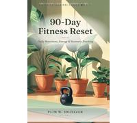90-Day Fitness Reset Journal for Women Over 40: Daily Movement, Energy & Recovery Tracking - A Gentle Structure for Starting Again
