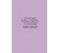 90-Day Friendship Journey: A Guided Journal for Finding Your People