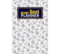 90 Day Goal Planner: Daily, Weekly & Monthly Undated Productivity Journal for Goal Tracking: Achieve Your Personal & Professional Dreams in 3 Months | ... Students, Entrepreneurs & Busy Individuals
