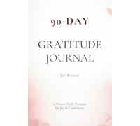 90-Day Gratitude Journal for Women: 5-Minute Daily Practice for Joy & Confidence