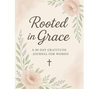 90-Day Gratitude Journal for Women: A Daily Workbook for Cultivating Thankfulness, Inner Peace, and Joy in Just a Few Minutes a Day