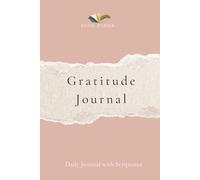 90-Day Gratitude Journal with Scriptures: A Christian Faith-Based, Dateless Guided Journal with Daily Prompts, Bible Verses & Reflections | 190-Page ... gratitude, and reflect on God’s blessings.