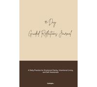 90-Day Guided Reflections Journal: A Daily Practice for Emotional Clarity, Intentional Living, and Self-Awareness
