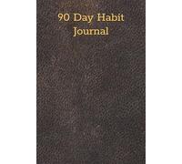 90 Day Habit Journal: By Smart Advantage
