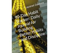 90-Day Habit Tracker: Daily Journal for Building Better Habits and Discipline