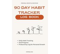90-Day Habit Tracker Log Book: Daily Habit Tracking, Goal Progress and Productivity Log for Personal Growth | Strategic Self-Discipline System for High Performers (Double-Cycle Edition)