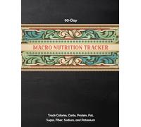 90-Day Macro Nutrition Tracker: Daily Food Journal For Tracking Carbs, Protein, Fat, Sugar, Fiber, Sodium, and Potassium, Along With Included ... and Exercise. Large 8.5"x11", 95 pages.