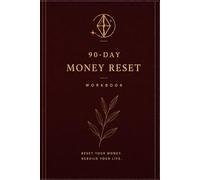 90-Day Money Reset Workbook: A Guided Workbook for Financial Clarity, Emotional Spending, and Rebuilding Your Relationship With Money