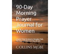 90-Day Morning Prayer Journal for Women: A Guided Daily Devotional to Strengthen Faith, Find Peace, and Start Each Day with God