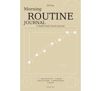 90- Day Morning Routine Journal: Build 5 Daily Habits, Track your Score and Watch Your Progress Grow One Morning at a Time
