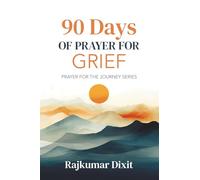 90 Day of Prayer for Grief: Prayer for the Journey Series: 2