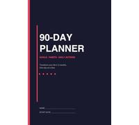 90-Day Planner: Daily Goal Tracker for Success: Transform Your Life in 3 Months - One Day at a Time