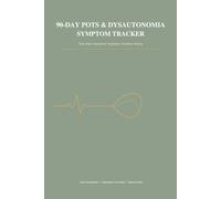 90-Day POTS & Dysautonomia Symptom Tracker: Daily Health Journal for Monitoring Heart Rate, Blood Pressure, Triggers, and Flare-Ups