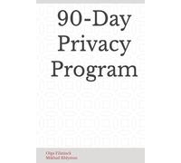 90-Day Privacy Program: Privacy failures cost millions of dollars and users. Tech giants already paid. Can YOU afford it?
