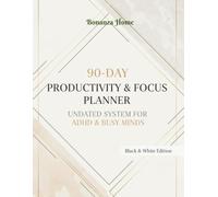 90-Day Productivity & Focus Planner: Undated System for ADHD & Busy Minds