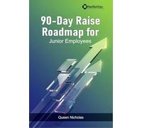 90-Day Raise Roadmap for Junior Employees