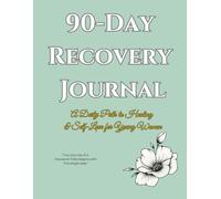 90-Day Recovery Journal: A Daily Path to Healing and Self-Love for Young Women