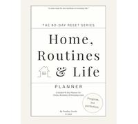 90-Day Reset Planner: Home, Routines & Life - A Gentle Guided Planner for Decluttering, Daily Habits, and a Calmer Home (The 90 Day Reset Series)