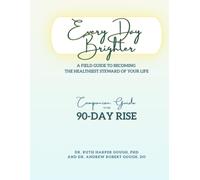 90-Day Rise: Every Day Brighter: A Field Guide to Becoming the Healthiest Steward of Your Life (Black & White Version)