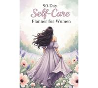 90-Day Self-Care Planner for Women: A Daily Guided Journal to Prioritize Yourself, Build Habits, and Cultivate Inner Peace