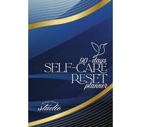 90-Day Self-Care Reset Planner - Sapphire Serenity Edition: A calming blue & gold self-care journal for women - 90 days of focus, healing, and peace