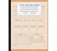 90 Day Symptom Journal & Food Log: Daily Symptom Tracker with Daily Food Log and Wellness Log, for Chronic Condition, Illness, IBS, Allergies