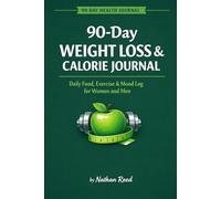 90-Day Weight Loss & Calorie Journal: Daily Food, Exercise & Mood Log for Women and Men