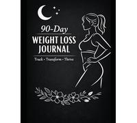 90-Day Weight Loss Journal: Daily Food, Fitness & Habit Tracker for Women | Simple Meal Planning, Walking Log, Progress Tracking & Motivation for Sustainable Weight Loss