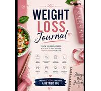 90-Day Weight Loss Tracker Journal: Daily Food, Exercise, Water, Sleep, Mood & Body Measurement Log to Build Healthy Habits and Achieve Your Fitness Goals