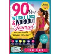 90-Day Weight Loss & Workout Journal: A Daily Fitness Tracker for Exercise, Steps, Water, Nutrition, Measurements, Healthy Habits and Progress Tracking (LET'S LOSE WEIGHT TOGETHER)