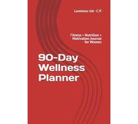 90-Day Wellness Planner: Fitness • Nutrition • Motivation Journal for Women