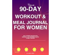 90-Day Workout & Meal Journal for Women: Daily Fitness Tracker with Exercise Log, Meal Planner & Progress Charts - Gym Training Notebook for Beginners