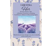 90 Days Back to Me: A Mother’s Journey to Healing, Confidence, Balance & Becoming Again