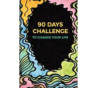 90 Days Challenge: A Discipline-Driven Journal to Build Consistency, Clarity, and Lasting Change