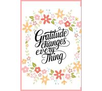 90 Days Gratitude Journal : Gratitude changes everything ,Positivity, Joy, Practice Manifestation