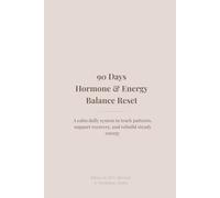 90 Days Hormone & Energy Balance Reset: A Calm Daily System to Track Patterns, Support Recovery, and Rebuild Steady Energy