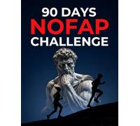90 Days NoFap Challenge: A Daily Recovery Journal to Build Discipline, Break Bad Habits, Track Progress, and Stay Motivated | 90-Day Self-Improvement Workbook | 8.5 x 11 Inches | 90 Pages