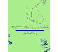 90 Days of Botanical-Inspired Daily Reflection: Guided Prompts for Growth, Mindfulness & Positivity