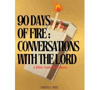 90 Days of Fire: Conversations With The Lord - A Bible Study Workbook