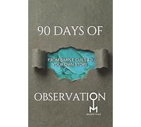 90 Days of Observation: A 90-Day Practice to Master the Art of Seeing | 89+ Fables and Reflections for Daily Growth | Personal Development and Mindfulness Framework