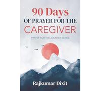 90 Days of Prayer for Caregivers: Prayer for the Journey Series: 1