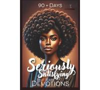 90 + Days of Seriously Satisfying Self - Care Devotionals