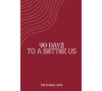 90 Days To a Better Us: A Guided Journal for Couples to Grow Together