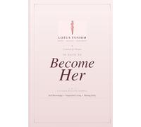 90 Days to Become Her: A 90-Day Guided Journal for Women to Know Themselves Deeply, Live Deliberately and Shine Fully