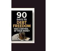 90 Days to Get Out of Debt - Manage Your Money